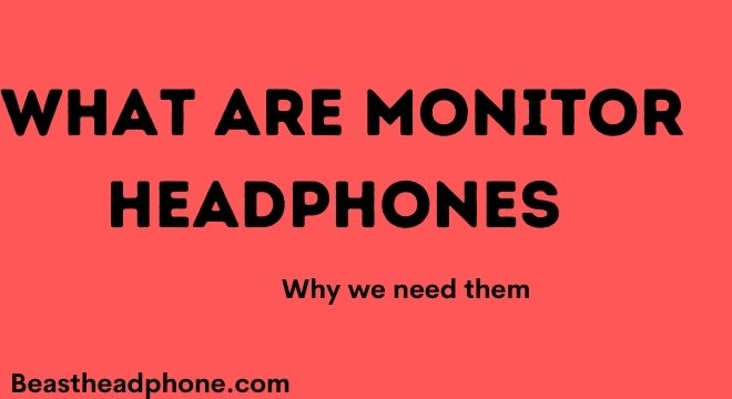 what-are-monitor-headphones