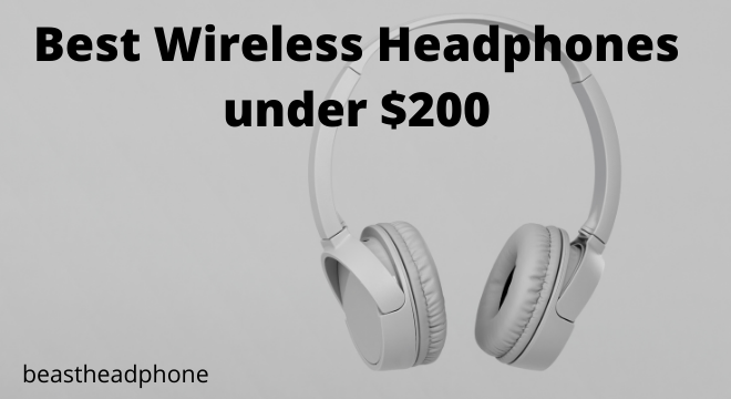 best-wireless-headphones-under-200